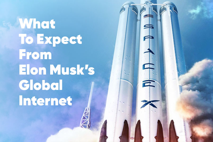 What to expect from Elon Musk’s Global Internet