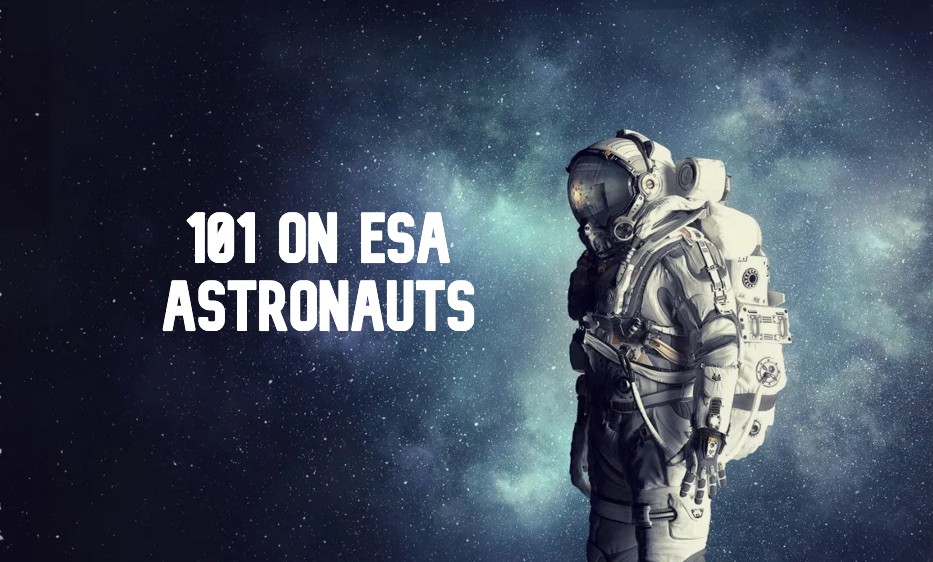 ESA astronauts: who are they? Everything you wanted to know about the space avant-garde of Europe