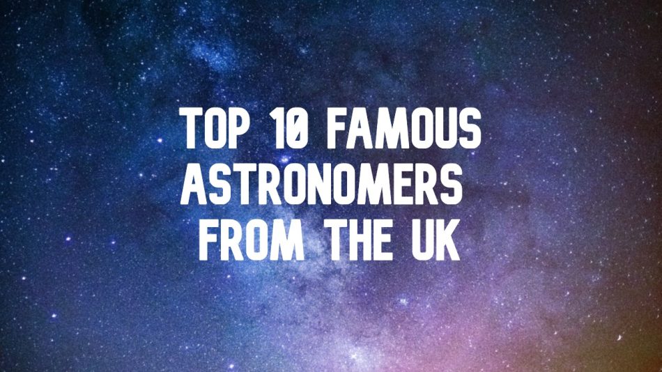 Famous astronomers in UK