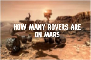 Pioneers of the Red Planet: How Many Rovers are on Mars