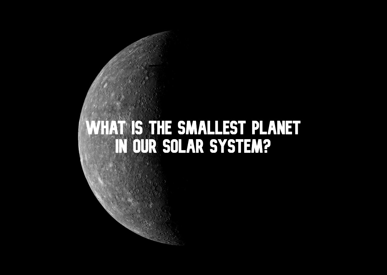 What is the Smallest Planet in our Solar system?