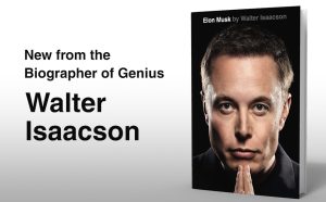 Elon Musk Without Masks: A Review of Walter Isaacson’s Biography