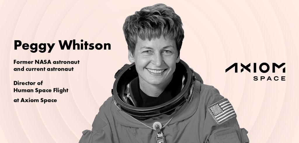 Dr. Peggy Whitson, Axiom Space, NASA